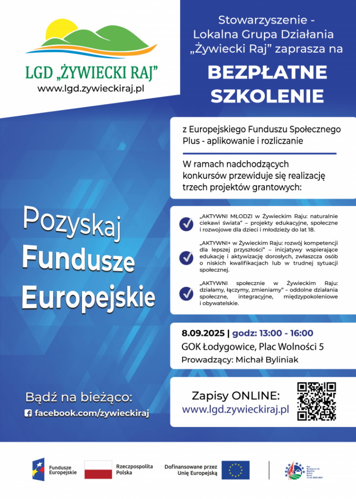 Grafika przedstawia: plakat informacyjny Stowarzyszenia LGD „Żywiecki Raj” zapraszający na bezpłatne szkolenie dotyczące aplikowania i rozliczania grantów z Europejskiego Funduszu Społecznego Plus. Szkolenie odbędzie się 8 września 2025 r. w godz. 13:00–16:00 w GOK w Łodygowicach. Na dole znajdują się logotypy Funduszy Europejskich, RP i UE oraz kod QR z linkiem do zapisów: www.lgd.zywieckiraj.pl.