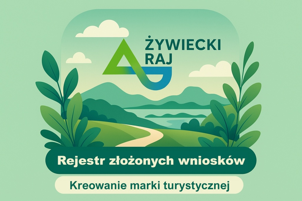 Grafika przedstawia logo „Żywiecki Raj” na tle zielonego krajobrazu z górami, ścieżką i jeziorem. Na dole znajdują się napisy: „Rejestr złożonych wniosków” i „Kreowanie marki turystycznej”. Całość utrzymana jest w zielono-niebieskiej kolorystyce.
